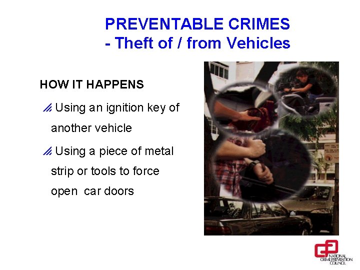 PREVENTABLE CRIMES - Theft of / from Vehicles HOW IT HAPPENS p Using an