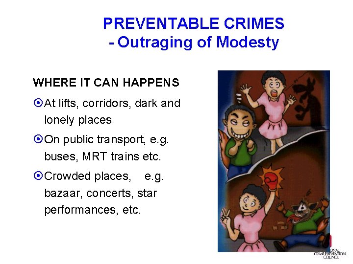PREVENTABLE CRIMES - Outraging of Modesty WHERE IT CAN HAPPENS ¤At lifts, corridors, dark
