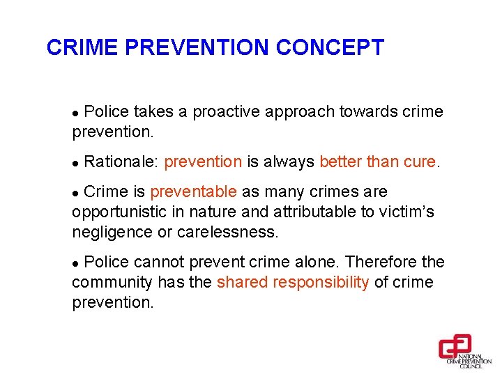 CRIME PREVENTION CONCEPT Police takes a proactive approach towards crime prevention. l l Rationale:
