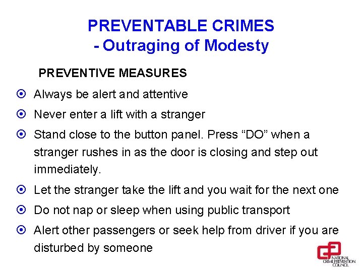 PREVENTABLE CRIMES - Outraging of Modesty PREVENTIVE MEASURES ¤ Always be alert and attentive