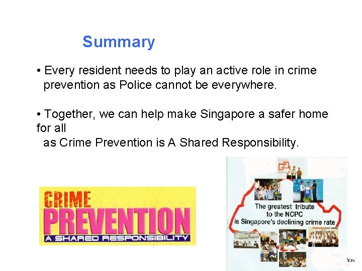 Summary • Every resident needs to play an active role in crime prevention as