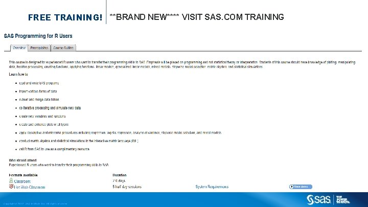 FREE TRAINING! **BRAND NEW**** VISIT SAS. COM TRAINING Copyright © 2012, SAS Institute Inc.