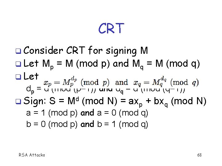 CRT q Consider CRT for signing M q Let Mp = M (mod p)