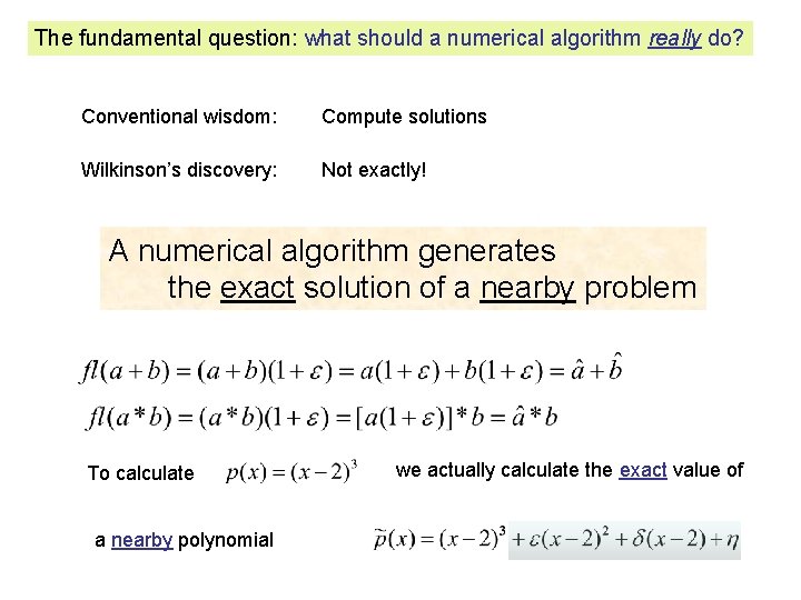 The fundamental question: what should a numerical algorithm really do? Conventional wisdom: Compute solutions The fundamental question: what should a numerical algorithm really do? Conventional wisdom: Compute solutions