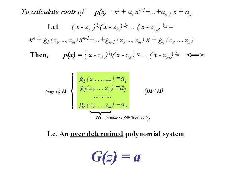 To calculate roots of p(x)= xn + a 1 xn-1+. . . +an-1 x To calculate roots of p(x)= xn + a 1 xn-1+. . . +an-1 x