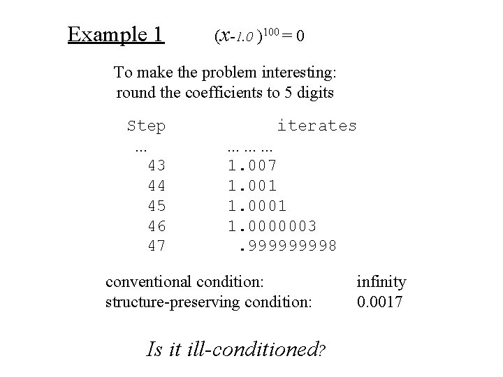 Example 1 (x-1. 0 )100 = 0 To make the problem interesting: round the Example 1 (x-1. 0 )100 = 0 To make the problem interesting: round the
