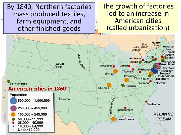 By 1840, Northern factories mass produced textiles, farm equipment, and other finished goods American