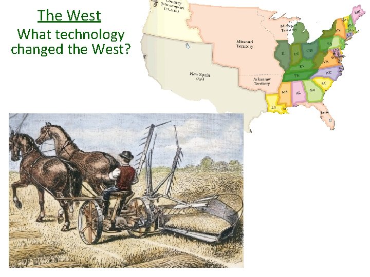 The West What technology changed the West? 