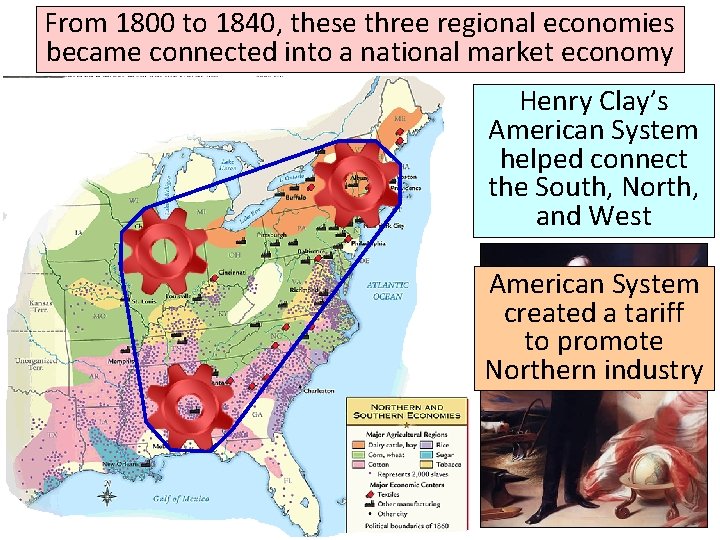 From 1800 to 1840, these three regional economies became connected into a national market