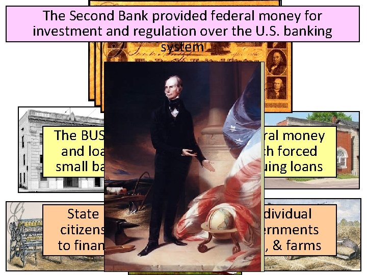 The Second Bank provided federal money for investment and regulation over the U. S.
