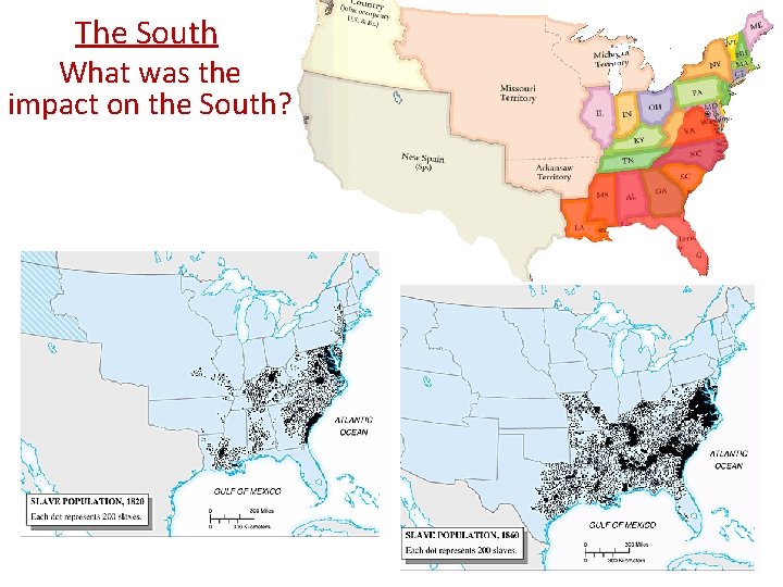 The South What was the impact on the South? 