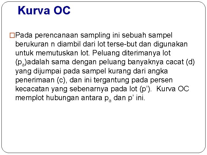 Kurva OC �Pada perencanaan sampling ini sebuah sampel berukuran n diambil dari lot terse-but