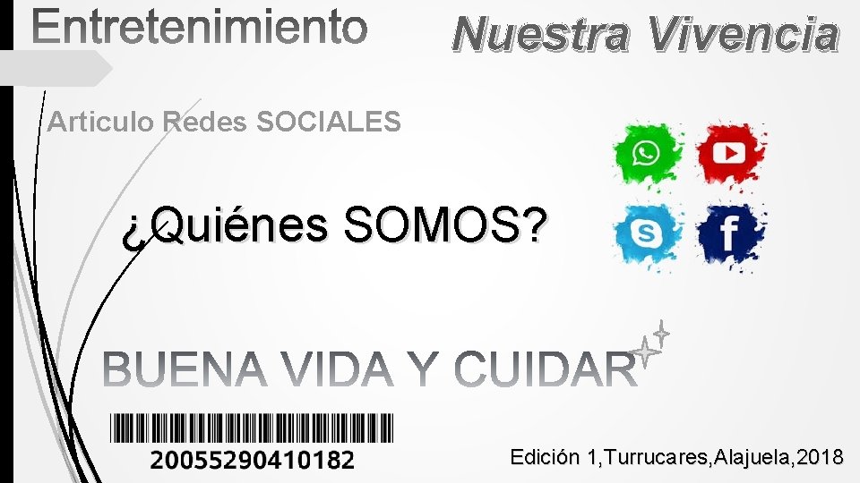 Nuestra Vivencia Articulo Redes SOCIALES ¿Quiénes SOMOS? Edición 1, Turrucares, Alajuela, 2018 