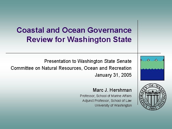 Coastal and Ocean Governance Review for Washington State Presentation to Washington State Senate Committee