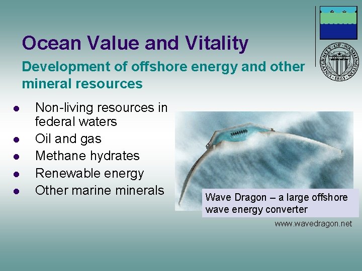 Ocean Value and Vitality Development of offshore energy and other mineral resources l l