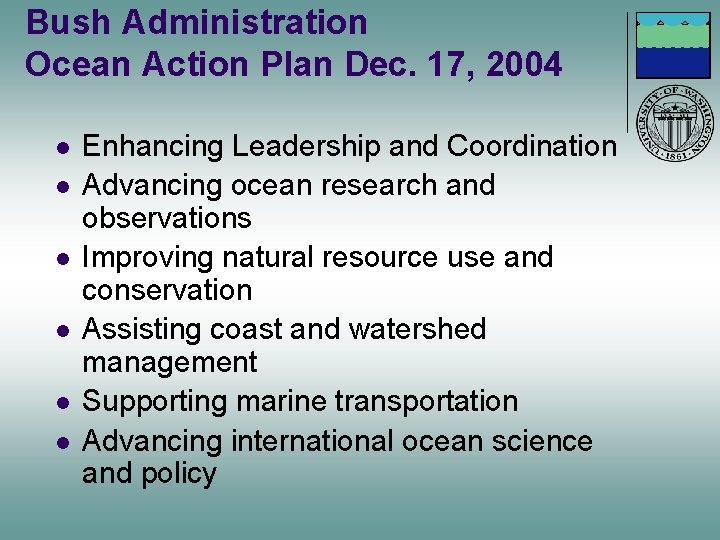 Bush Administration Ocean Action Plan Dec. 17, 2004 l l l Enhancing Leadership and