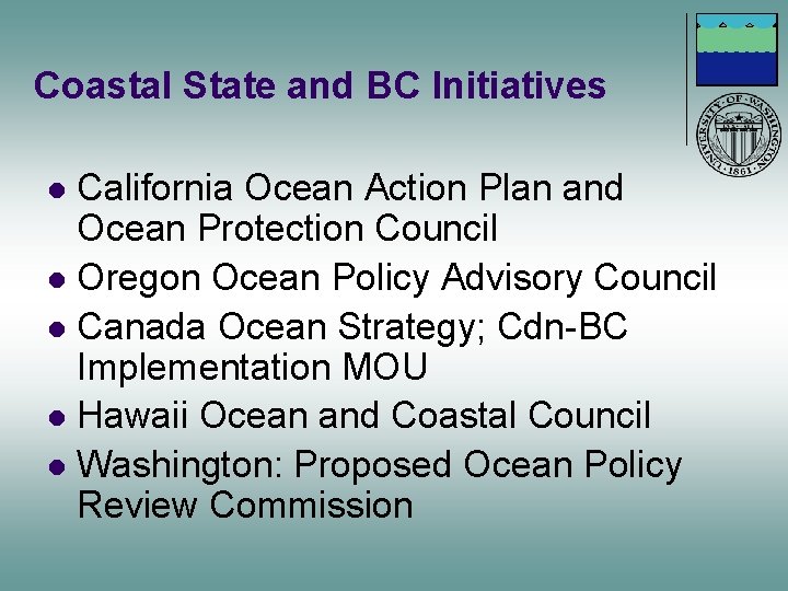 Coastal State and BC Initiatives California Ocean Action Plan and Ocean Protection Council l