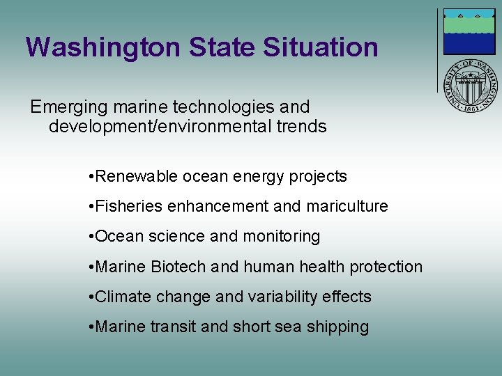 Washington State Situation Emerging marine technologies and development/environmental trends • Renewable ocean energy projects