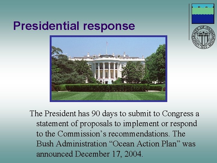 Presidential response The President has 90 days to submit to Congress a statement of