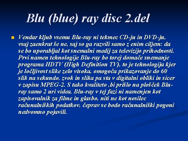 Blu (blue) ray disc 2. del n Vendar kljub vsemu Blu-ray ni tekmec CD-ju