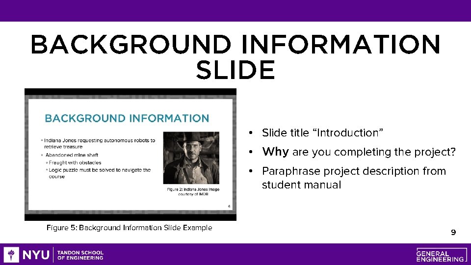BACKGROUND INFORMATION SLIDE • Slide title “Introduction” • Why are you completing the project?