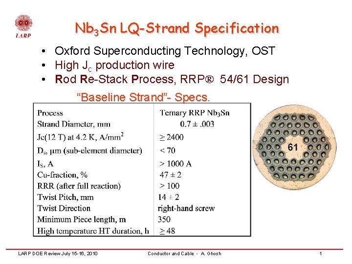 Nb 3 Sn LQ-Strand Specification • Oxford Superconducting Technology, OST • High Jc production