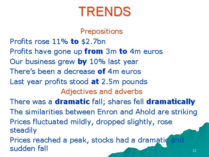 TRENDS Prepositions Profits rose 11% to $2. 7 bn Profits have gone up from