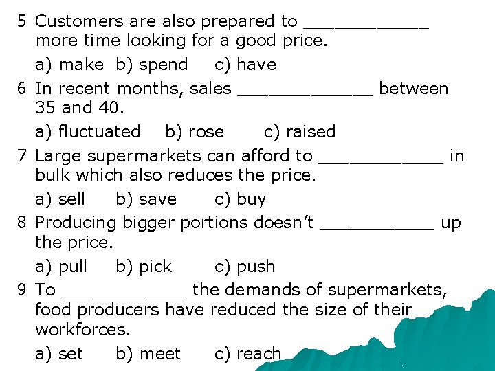 5 Customers are also prepared to ______ more time looking for a good price.