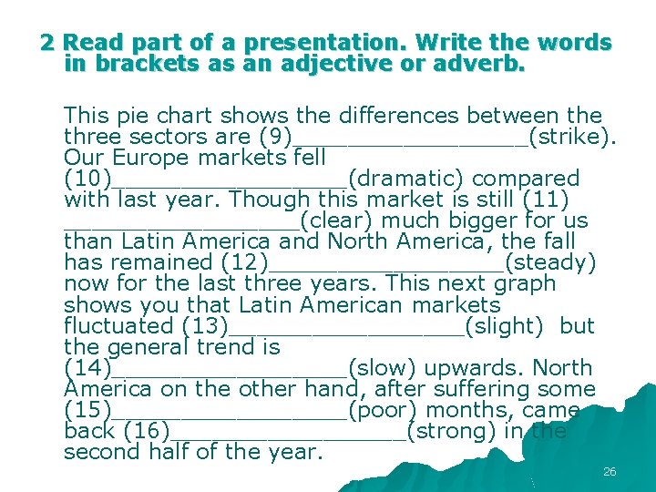 2 Read part of a presentation. Write the words in brackets as an adjective
