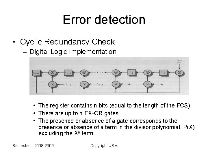Error detection • Cyclic Redundancy Check – Digital Logic Implementation • The register contains