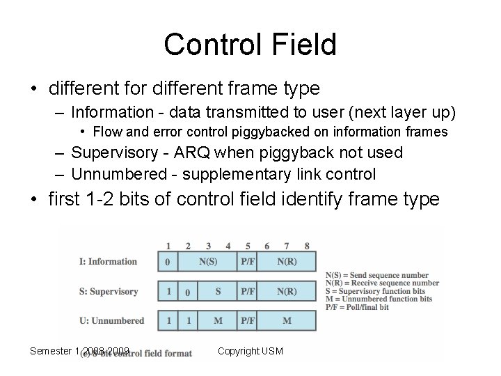 Control Field • different for different frame type – Information - data transmitted to