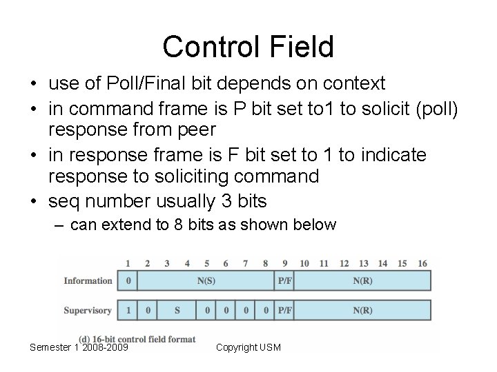 Control Field • use of Poll/Final bit depends on context • in command frame