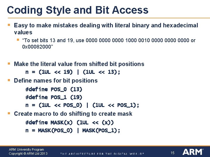 Coding Style and Bit Access § Easy to make mistakes dealing with literal binary