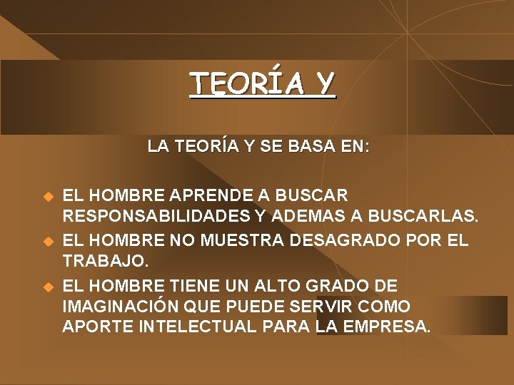 TEORÍA Y LA TEORÍA Y SE BASA EN: u u u EL HOMBRE APRENDE TEORÍA Y LA TEORÍA Y SE BASA EN: u u u EL HOMBRE APRENDE