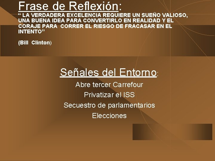 Frase de Reflexión: “ LA VERDADERA EXCELENCIA REQUIERE UN SUEÑO VALIOSO, UNA BUENA IDEA Frase de Reflexión: “ LA VERDADERA EXCELENCIA REQUIERE UN SUEÑO VALIOSO, UNA BUENA IDEA
