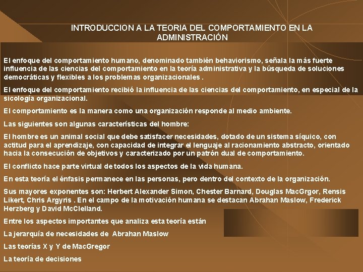 INTRODUCCION A LA TEORIA DEL COMPORTAMIENTO EN LA ADMINISTRACIÓN El enfoque del comportamiento humano, INTRODUCCION A LA TEORIA DEL COMPORTAMIENTO EN LA ADMINISTRACIÓN El enfoque del comportamiento humano,