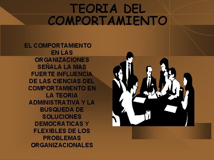 TEORIA DEL COMPORTAMIENTO EN LAS ORGANIZACIONES SEÑALA LA MAS FUERTE INFLUENCIA DE LAS CIENCIAS TEORIA DEL COMPORTAMIENTO EN LAS ORGANIZACIONES SEÑALA LA MAS FUERTE INFLUENCIA DE LAS CIENCIAS