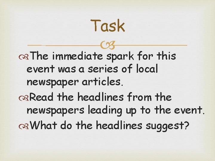 Task The immediate spark for this event was a series of local newspaper articles.