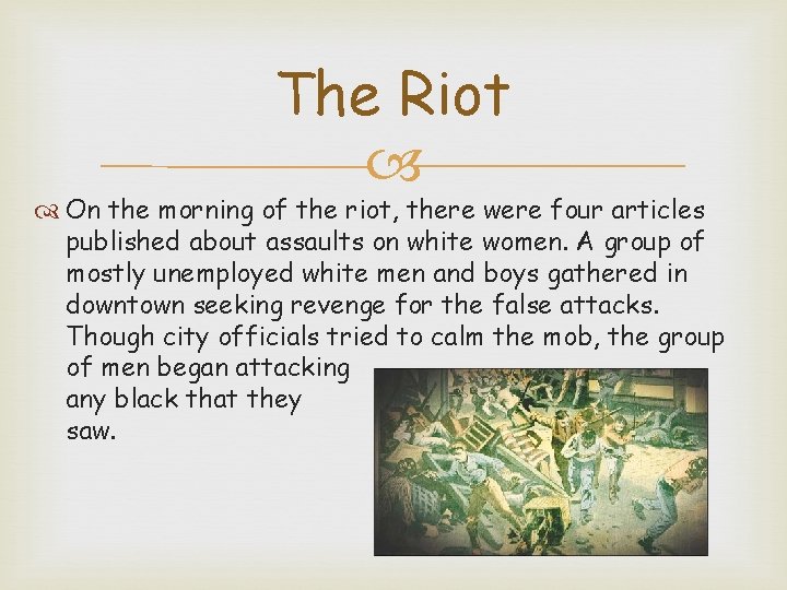 The Riot On the morning of the riot, there were four articles published about