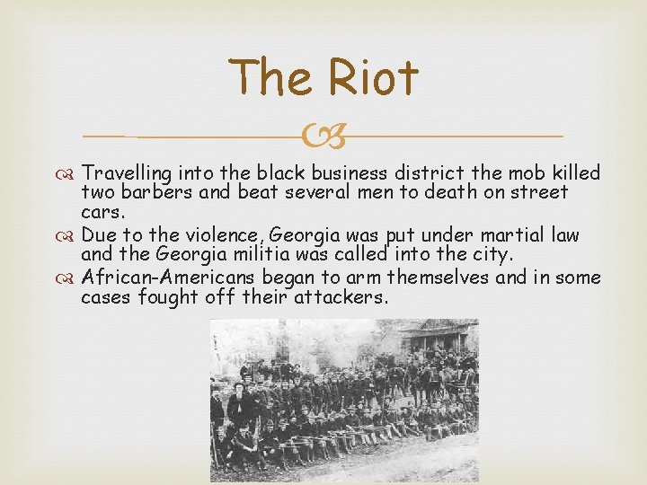 The Riot Travelling into the black business district the mob killed two barbers and