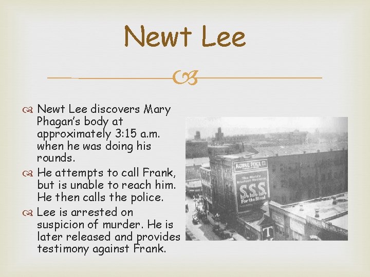 Newt Lee discovers Mary Phagan’s body at approximately 3: 15 a. m. when he