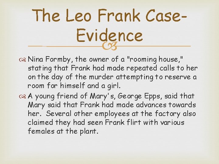 The Leo Frank Case. Evidence Nina Formby, the owner of a "rooming house, "