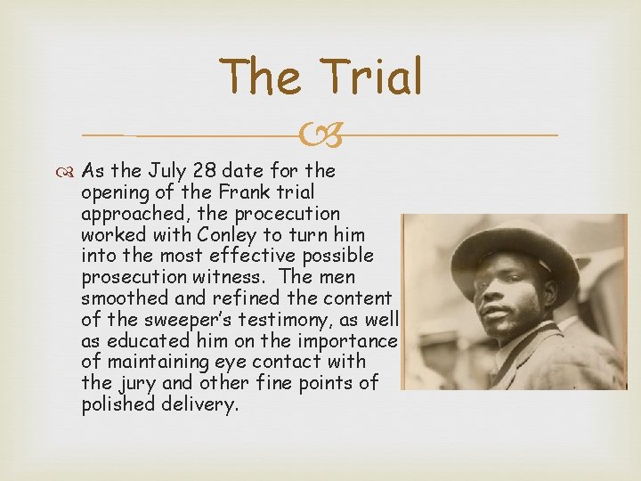 The Trial As the July 28 date for the opening of the Frank trial