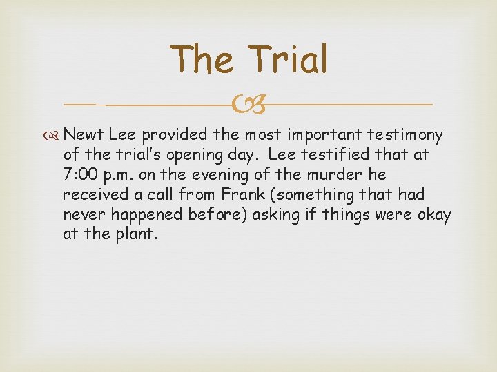 The Trial Newt Lee provided the most important testimony of the trial’s opening day.