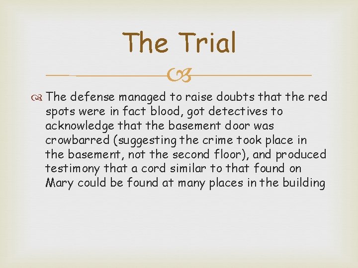 The Trial The defense managed to raise doubts that the red spots were in