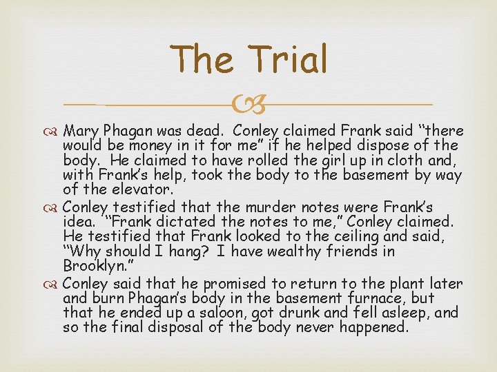 The Trial Mary Phagan was dead. Conley claimed Frank said “there would be money