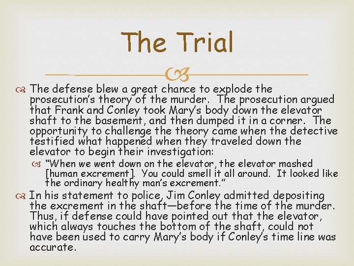 The Trial The defense blew a great chance to explode the prosecution’s theory of