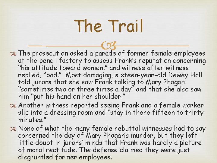 The Trail The prosecution asked a parade of former female employees at the pencil