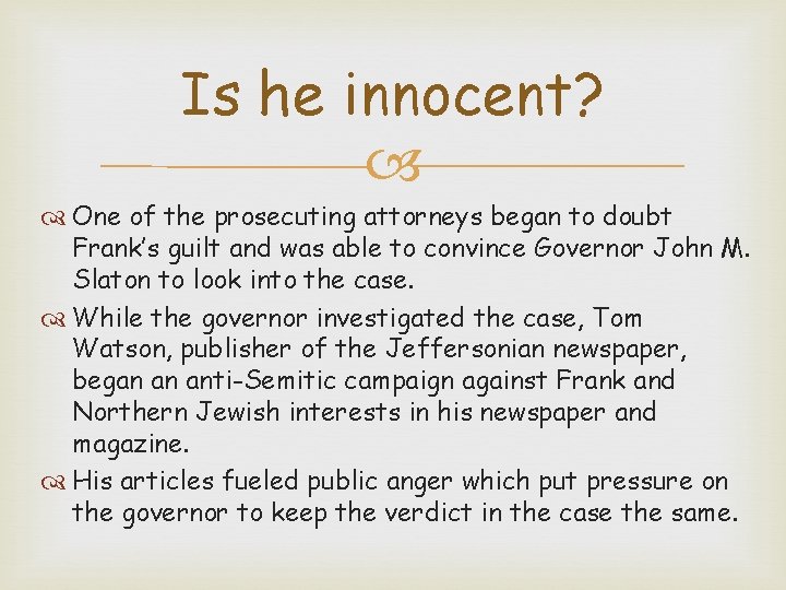 Is he innocent? One of the prosecuting attorneys began to doubt Frank’s guilt and