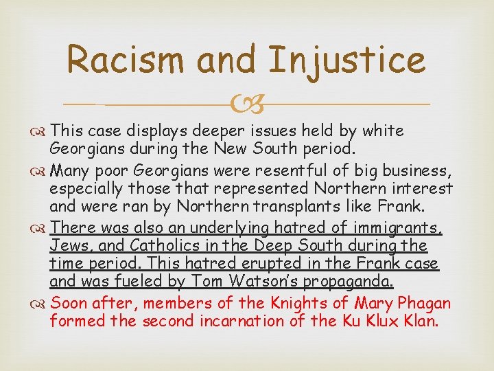 Racism and Injustice This case displays deeper issues held by white Georgians during the